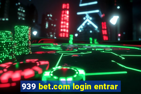 939 bet.com login entrar